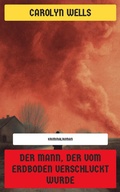 Cover: Der Mann, der vom Erdboden verschluckt wurde - Neu &uuml;bersetzt Verlag