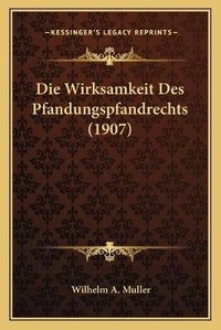 Abbildung von: Die Wirksamkeit Des Pfandungspfandrechts (1907) - Kessinger Publishing