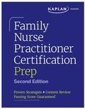 Cover: Family Nurse Practitioner Certification Prep with Case-Based Review and Diagnostic Practice for the AANP and ANCC Exams (Kaplan Test Prep) - Kaplan Test Prep