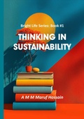 Cover: Thinking in Sustainability (Bright Life Series, #1) - Center for IntegratedKnowledge Invention