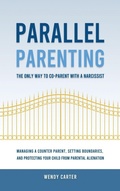 Cover: Parallel Parenting - The Only Way to Co-parent with a Narcissist - High Value Audiobooks