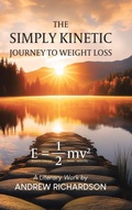 Cover: The Simply Kinetic Journey to Weight Loss - Tellwell Talent