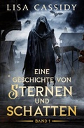 Cover: Eine Geschichte Von Sternen Und Schatten - Lisa Cassidy
