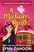 Cover: A Medium Death (The Haunted Life Cozy Mystery series, #5) - Lynn Cahoon