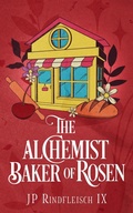 Cover: The Alchemist of Rosen - JP Rindfleisch IX