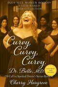 Cover: Curvy, Curvy, Curvy, Dr. Belle MD. - The Plus Size Women