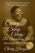 Cover: Curvy, Curvy, Curvy, Dr. Strawberry, MD. (A Call to Soiled Doves, #2) - Cherry Hargrove