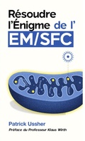 Cover: R&eacute;soudre l'&Eacute;nigme de l'EM/SFC: La science r&eacute;volutionnaire du syndrome de fatigue chronique et du Covid long - In Spem Publications