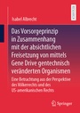 Cover: Das Vorsorgeprinzip in Zusammenhang mit der absichtlichen Freisetzung von mittels Gene Drive gentechnisch veränderten Organismen - Springer