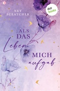 Cover: Als das Leben mich aufgab - dotbooks