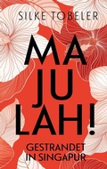 Cover: Majulah! Gestrandet in Singapur - BoD - Books on Demand