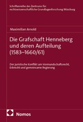 Cover: Die Grafschaft Henneberg und deren Aufteilung (1583-1660/61) - Nomos