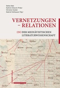 Cover: Vernetzungen - Relationen (in) der medi&auml;vistischen Literaturwissenschaft - Schwabe Verlagsgruppe AG Schwabe Verlag