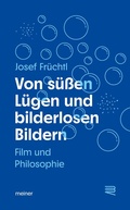 Cover: Von s&uuml;&szlig;en L&uuml;gen und bilderlosen Bildern - Meiner