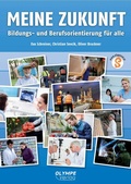 Cover: Meine Zukunft Bildungs- und Berufsorientierung f&uuml;r alle - Olympe Verlag