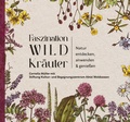 Cover: Faszination Wildkr&auml;uter - Buch- & Kunstverlag Oberpfalz