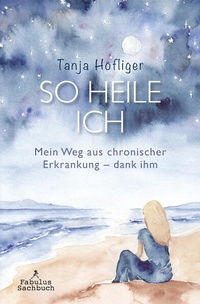 Enlarge image Cover: SO HEILE ICH - Fabulus Verlag