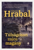 Cover: T&uacute;ls&aacute;gosan zajos mag&aacute;ny - Eur&oacute;pa K&ouml;nyvkiad&oacute;