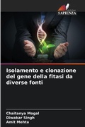Cover: Isolamento e clonazione del gene della fitasi da diverse fonti - Edizioni Sapienza