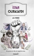 Cover: Isyan Olmasaydi - Masa Kitap