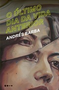 Cover: O &uacute;ltimo dia da vida anterior - Todavia