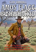 Cover: Amos Flagg Bushwhacked-#4 in the Texas Lawman Series - Piccadilly Publishing