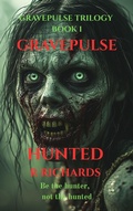 Cover: GRAVEPULSE TRILOGY Hunted Book 1 - R RICHARDS