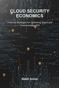 Cover: Cloud Security Economics (The CyberInsider Executive Series, #3) - Nabil Anine