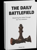 Cover: The Daily Battlefield: Mastering Your Mind Through Sun Tzu's Wisdom (The Daily Battlefields) - Dennis