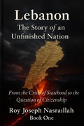 Cover: Lebanon The Story of an Unfinished Nation - roy nasrallah