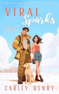 Cover: Viral Sparks: An Enemies-to-lovers Fake Dating Firefighter Romance (Tidewater Cove Firefighters, #1) - Carley Henry
