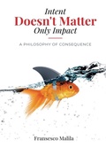 Cover: Intent Doesn't Matter-Only Impact - Fransesco Malila