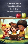 Cover: Learn to Read Word Families Book One (Learn to Read Word Families Book Series, #1) - Jamie Pedrazzoli