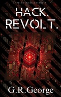 Cover: Hack.Revolt. (The Hack.Series, #2) - G.R.George