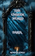 Cover: The Unseen World - Daria - Romelia Lungu
