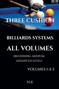 Cover: Three Cushion Billiards Systems - All Volumes - Volumes 1-2-3 - N K