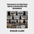 Cover: The Basics of Precious Metals Investing for Beginners - Bounce Rank
