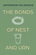 Cover: The Bonds of Nest and Urn - Resource Publications