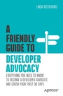 Cover: A Friendly Guide to Developer Advocacy - APress