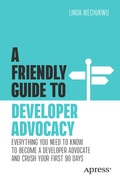 Cover: A Friendly Guide to Developer Advocacy - APress