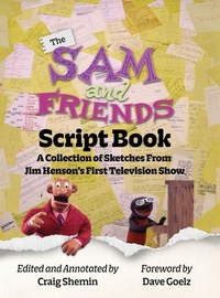 Enlarge image Cover: The Sam and Friends Script Book - A Collection of Sketches from Jim Henson's First Television Show - BEARMANOR MEDIA