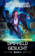 Cover: DPS-Held gesucht - Aufstieg des Gro&szlig;meisters 4