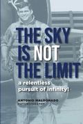 Cover: The Sky Is Not the Limit - Dorrance Publishing Company