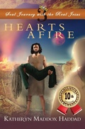 Cover: Hearts Afire (Soul Journey With the Real Jesus, #3) - Katheryn Maddox Haddad