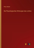 Cover: Die Physiologischen Wirkungen des Lichtes - Outlook Verlag