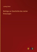 Cover: Beitr&auml;ge zur Geschichte des vierten Kreuzzuges - Outlook Verlag