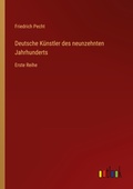 Cover: Deutsche K&uuml;nstler des neunzehnten Jahrhunderts - Outlook Verlag