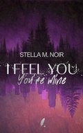Cover: I Feel You - You're Mine - Sternfeder Verlag