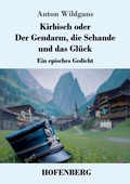 Cover: Kirbisch oder Der Gendarm, die Schande und das Gl&uuml;ck - Henricus - Edition Deutsche Klassik GmbH, Berlin