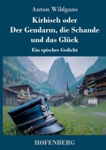 Cover: Kirbisch oder Der Gendarm, die Schande und das Gl&uuml;ck - Henricus - Edition Deutsche Klassik GmbH, Berlin